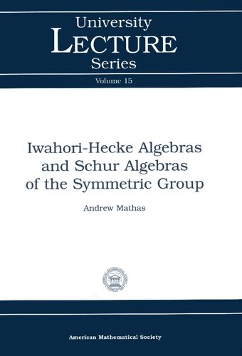 Iwahori-Hecke Algebras and Schur Algebras of the Symmetric Group (University Lecture Series)