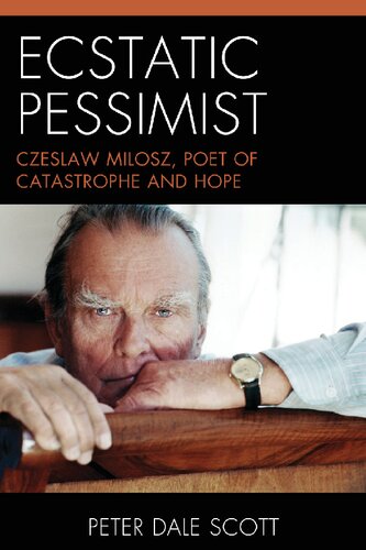 Ecstatic Pessimist: Czeslaw Milosz, Poet of Catastrophe and Hope (World Social Change)