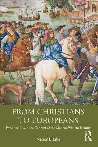 From Christians to Europeans. Pope Pius II and the Concept of the Modern Western Identity