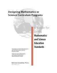 Designing Mathematics or Science Curriculum Programs: A Guide for Using Mathematics and Science Education Standards