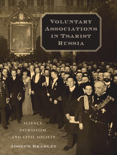Voluntary Associations in Tsarist Russia: Science, Patriotism, and Civil Society