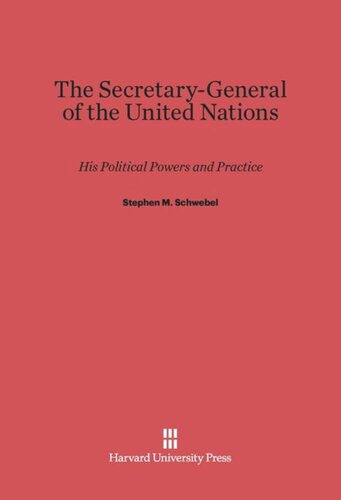 The Secretary-General of the United Nations: His Political Powers and Practice