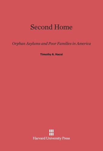 Second Home: Orphan Asylums and Poor Families in America