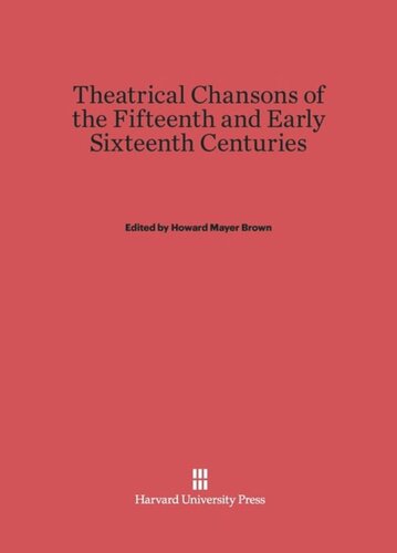 Theatrical Chansons of the Fifteenth and Early Sixteenth Centuries