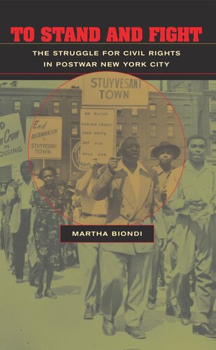To Stand and Fight: The Struggle for Civil Rights in Postwar New York City