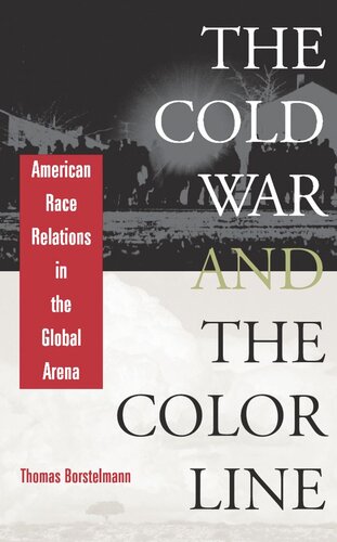 The Cold War and the Color Line: American Race Relations in the Global Arena