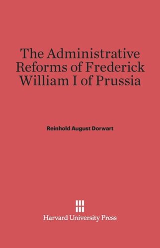The Administrative Reforms of Frederick William I of Prussia