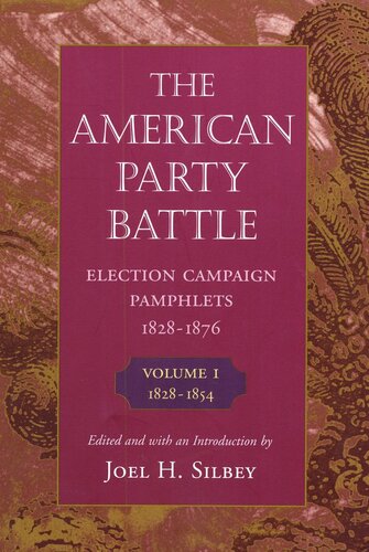 The American Party Battle: Election Campaign Pamphlets, 1828-1876