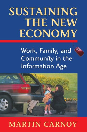 Sustaining the New Economy: Work, Family, and Community in the Information Age