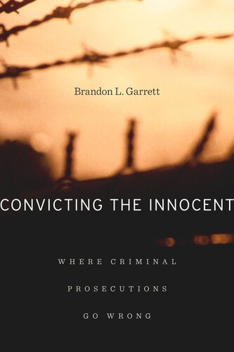 Convicting the Innocent: Where Criminal Prosecutions Go Wrong