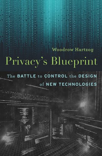 Privacy’s Blueprint: The Battle to Control the Design of New Technologies