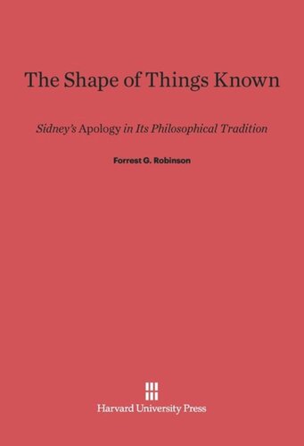 The Shape of Things Known: Sidney's <i>Apology</i> in Its Philosophical Tradition
