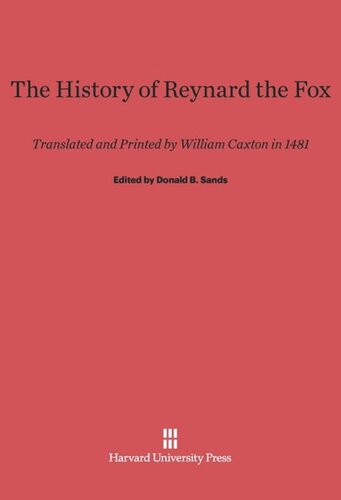 The History of Reynard the Fox: Translated and Printed by William Caxton in 1481
