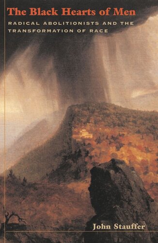 The Black Hearts of Men: Radical Abolitionists and the Transformation of Race