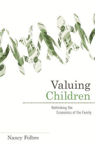 Valuing Children: Rethinking the Economics of the Family