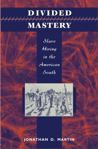 Divided Mastery: Slave Hiring in the American South