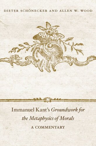 Immanuel Kant's <i>Groundwork for the Metaphysics of Morals</i>: A Commentary