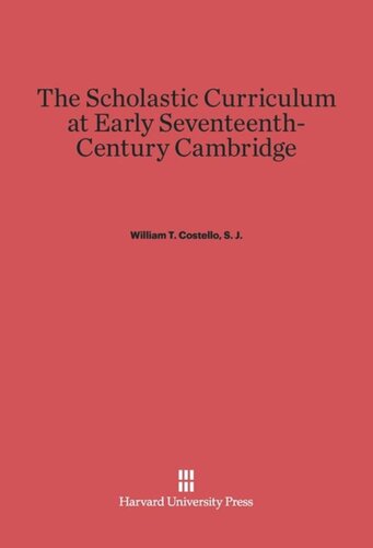 The Scholastic Curriculum at Early Seventeenth-Century Cambridge