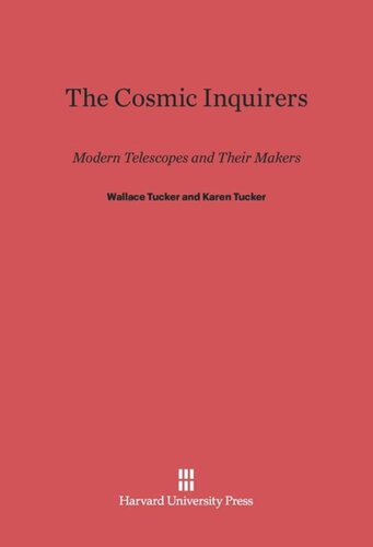 The Cosmic Inquirers: Modern Telescopes and Their Makers