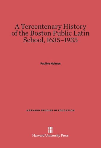 A Tercentenary History of the Boston Public Latin School, 1635–1935