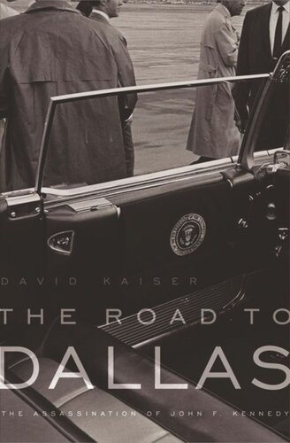 The Road to Dallas: The Assassination of John F. Kennedy