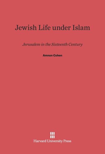 Jewish Life under Islam: Jerusalem in the Sixteenth Century