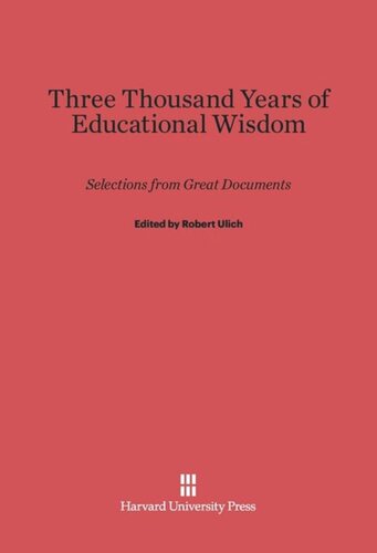 Three Thousand Years of Educational Wisdom: Selections from Great Documents