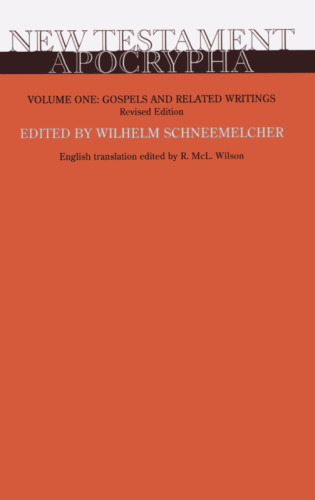 New Testament Apocrypha: Gospels and Related Writings