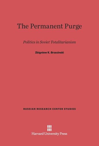 The Permanent Purge: Politics in Soviet Totalitarianism