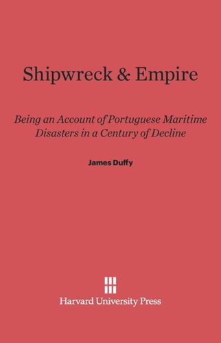 Shipwreck & Empire: Being an Account of Portuguese Maritime Disasters in a Century of Decline