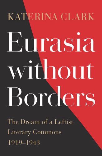 Eurasia without Borders: The Dream of a Leftist Literary Commons, 1919–1943