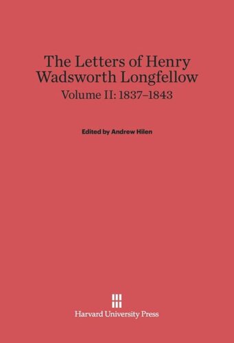The Letters of Henry Wadsworth Longfellow: Volume II The Letters of Henry Wadsworth Longfellow, Volume II: 1837–1843