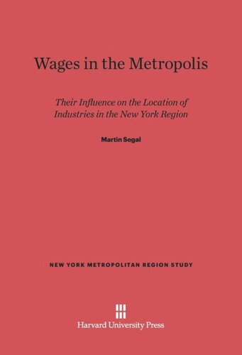 Wages in the Metropolis: Their Influence on the Location of Industries in the New York Region