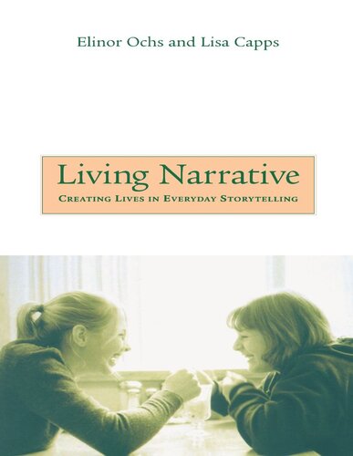 Living Narrative: Creating Lives in Everyday Storytelling