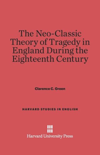 The Neo-Classic Theory of Tragedy in England during the Eighteenth Century