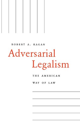 Adversarial Legalism: The American Way of Law