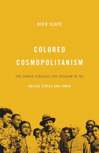 Colored Cosmopolitanism: The Shared Struggle for Freedom in the United States and India