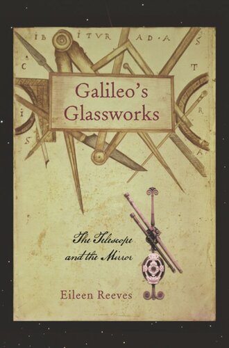 Galileo’s Glassworks: The Telescope and the Mirror