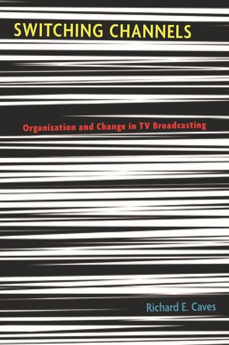 Switching Channels: Organization and Change in TV Broadcasting