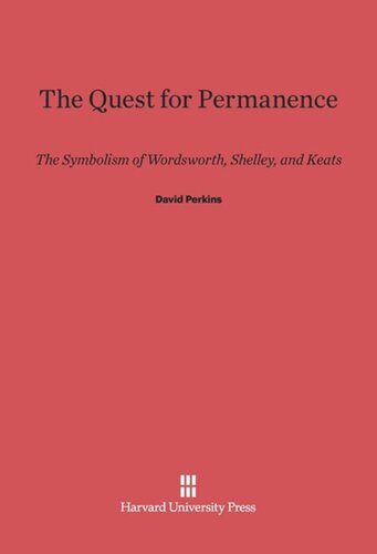The Quest for Permanence: The Symbolism of Wordsworth, Shelley, and Keats