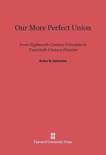 Our More Perfect Union: From Eighteenth-Century Principles to Twentieth-Century Practice