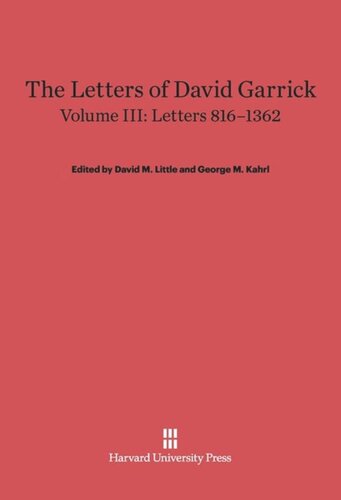 The Letters of David Garrick: Volume III Letters 816–1362