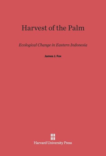 Harvest of the Palm: Ecological Change in Eastern Indonesia
