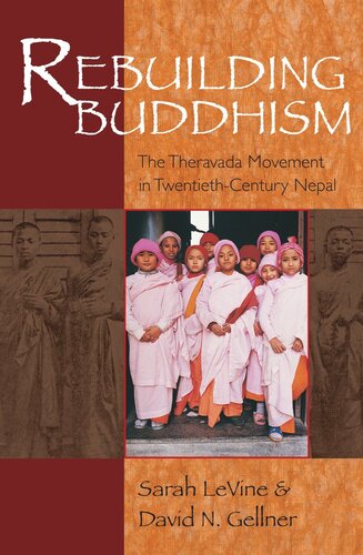 Rebuilding Buddhism: The Theravada Movement in Twentieth-Century Nepal