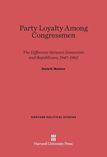 Party Loyalty among Congressmen: The Difference between Democrats and Republicans, 1947-1962
