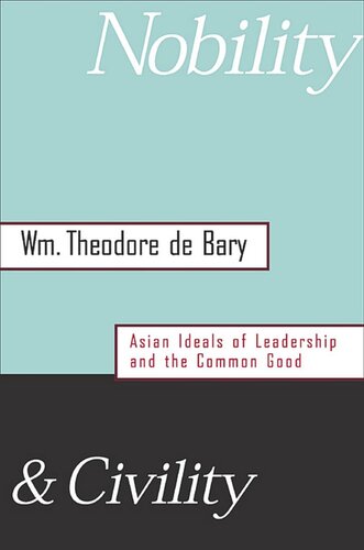 Nobility and Civility: Asian Ideals of Leadership and the Common Good