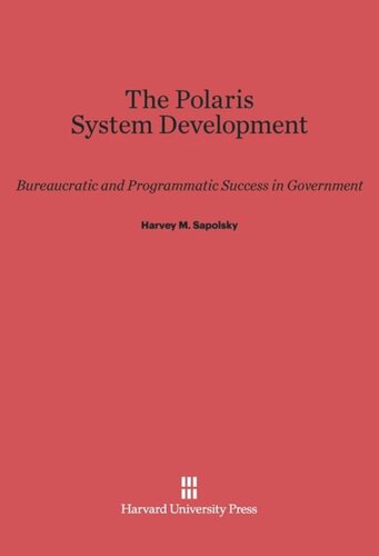 The Polaris System Development: Bureaucratic and Programmatic Success in Government
