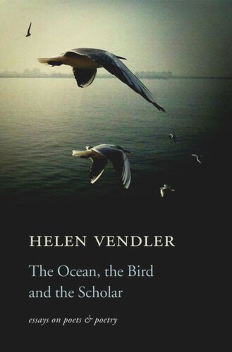 The Ocean, the Bird, and the Scholar: Essays on Poets and Poetry