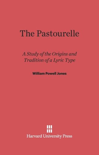 The Pastourelle: A Study of the Origins and Traditions of a Lyric Type