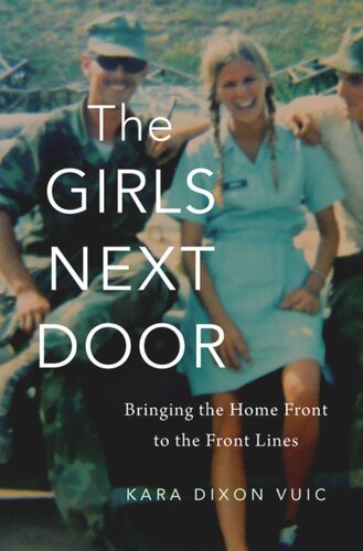 The Girls Next Door: Bringing the Home Front to the Front Lines